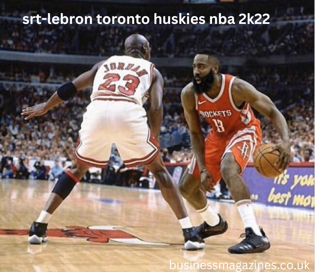 srt-lebron toronto huskies nba 2k22