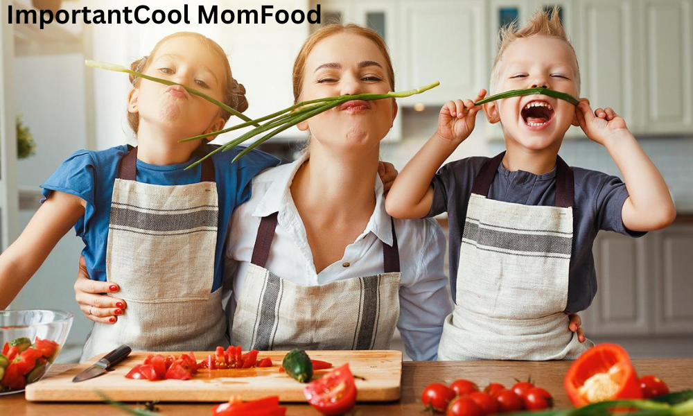 ImportantCool MomFood