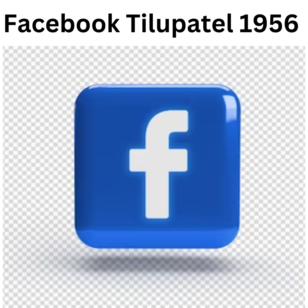 Facebook Tilupatel 1956 Navigating Social Media and Digital Identity